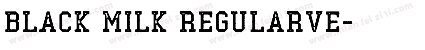 Black Milk RegularVe字体转换